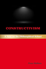 Constructivism : A Note on the Philosophical School - Pons Malleus