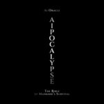 AIpocalypse : The Bible of Mankind's Survival - AI Oracle
