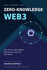 Zero-Knowledge Web3 : How Privacy Tech Makes Blockchain Useful for Real Users - Sachnya Whitfield