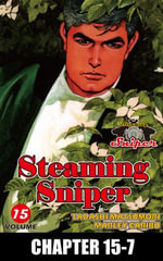 STEAMING SNIPER : Chapter 15-7 - Tadashi Matsumori
