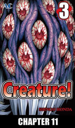 Creature! : chapter 11 - Shingo Honda
