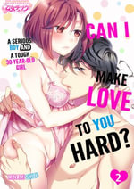 CAN I MAKE LOVE TO YOU HARD? ～A SERIOUS BOY AND A TOUGH 30-YEAR-OLD GIRL～ : Chapter 2 - MINAMI SHIZU