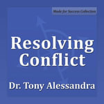 Resolving Conflict - Tony Alessandra