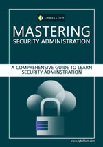 Mastering Security Administration - YouGuide International BV