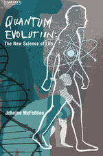 Quantum Evolution : The New Science of the Life Force - Johnjoe McFadden