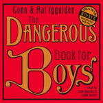 The Dangerous Book for Boys - Conn Iggulden
