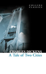 A Tale of Two Cities : Collins Classics - Charles Dickens