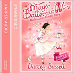 Holly and the Magic Tiara : Magic Ballerina : Book 15 - Darcey Bussell
