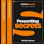 Presenting : The experts tell all! (Collins Business Secrets) - Martin Manser