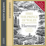 Harmony : A New Way of Looking at Our World - His Majesty King Charles III