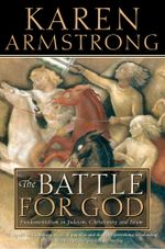 The Battle for God : Fundamentalism in Judaism, Christianity and Islam (Text Only) - Karen Armstrong