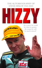 Hizzy : The Autobiography of Steve Hislop - Steve Hislop