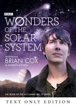 Wonders of the Solar System Text Only - Professor Brian Cox