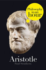 Aristotle : Philosophy in an Hour - Paul Strathern