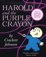 Harold and the Purple Crayon : Essential Picture Book Classics - Crockett Johnson