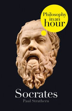 Socrates : Philosophy in an Hour - Paul Strathern