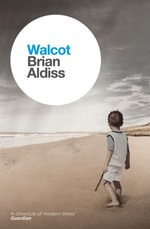 Walcot : The Brian Aldiss Collection - Brian Aldiss
