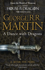 A Dance With Dragons: After The Feast : Book 5, Part 2: A Song of Ice and Fire - George R.R. Martin