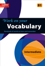 Collins Work on Your Vocabulary - Intermediate (B1) : Collins Work on Yourâ?¦ - Collins UK