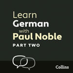 Learn German with Paul Noble for Beginners - Part 2 : German Made Easy with Your 1 million-best-selling Personal Language Coach - Paul Noble
