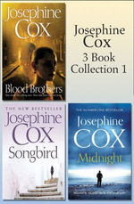 Josephine Cox 3-Book Collection 1 : Midnight, Blood Brothers, Songbird - Josephine Cox