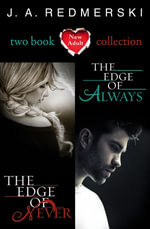 The Edge of Never, The Edge of Always : 2-Book Collection - J. A. Redmerski