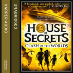 Clash of the Worlds : House of Secrets : Book 3 - Chris Columbus