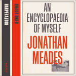 An Encyclopaedia of Myself - Jonathan Meades
