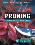 Pruning : Collins Practical Gardener - Graham Clarke