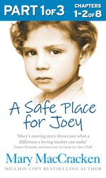 A Safe Place for Joey : Part 1 of 3 - Mary MacCracken