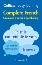 Collins Easy Learning Complete French Grammar, Verbs and Vocabulary (3 Books In 1) [2nd Edition] : Trusted Support for Learning - Collins Dictionaries