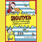 How Harry Riddles Made a Mega Amount of Money : Shoutykid : Book 5 - Simon Mayle