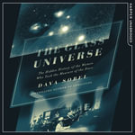 The Glass Universe : The Hidden History of the Women Who Took the Measure of the Stars - Dava Sobel