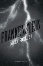 Frankenstein : Collins Classics - Mary Shelley