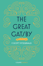 Collins Classics - The Great Gatsby : Collins Classics - F Scott Fitzgerald