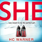 She : The Number One eBook Bestseller - a gripping psychological thriller with a killer twist - HC Warner