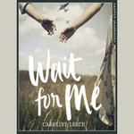 Wait for Me - Caroline Leech