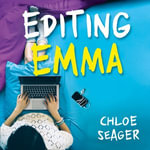 Editing Emma : Online you can choose who you want to be. If only real life were so easy... - Chloe Seager