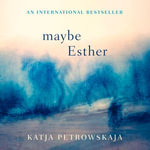 Maybe Esther - Katja Petrowskaja