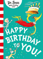 Happy Birthday To You! : Dr Seuss Classic Edition - Dr. Seuss