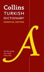 Turkish Essential Dictionary : All the Words You Need, Every Day - Collins Dictionaries