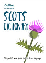 Collins Little Books - Scots Dictionary : The Perfect Wee Guide to the Scots Language - Collins Dictionaries