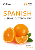 Collins Spanish Visual Dictionary : A Photo Guide to Everyday Words and Phrases in Spanish - Collins Dictionaries