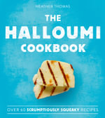 The Halloumi Cookbook - Heather Thomas