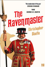 The Ravenmaster : My Life with the Ravens at the Tower of London - Christopher Skaife