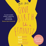 Give Birth Like a Feminist - Milli Hill