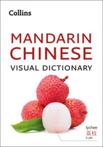 Mandarin Chinese Visual Dictionary : A photo guide to everyday words and phrases in Mandarin Chinese - Collins Dictionaries