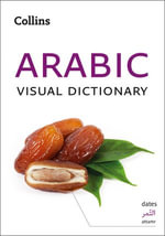 Arabic Visual Dictionary : A photo guide to everyday words and phrases in Arabic - Collins Dictionaries