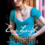 Counting on a Countess : A Scandalous Sexy Regency Romance. Perfect for fans of Poldark and Vanity Fair (Shady Ladies of London, Book 2) - Eva Leigh
