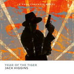 Year of the Tiger : The gripping spy action thriller novel for 2025 by the legendary Sunday Times bestselling author (Paul Chavasse series, Book 2) - Jack Higgins